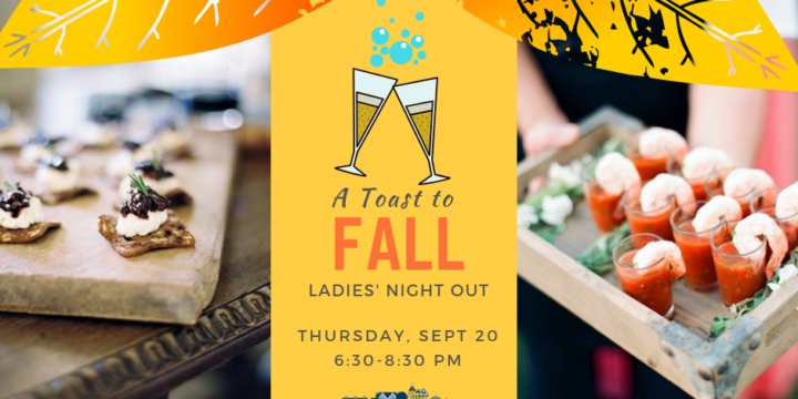 Ladies’ Night Out – A Toast to Fall